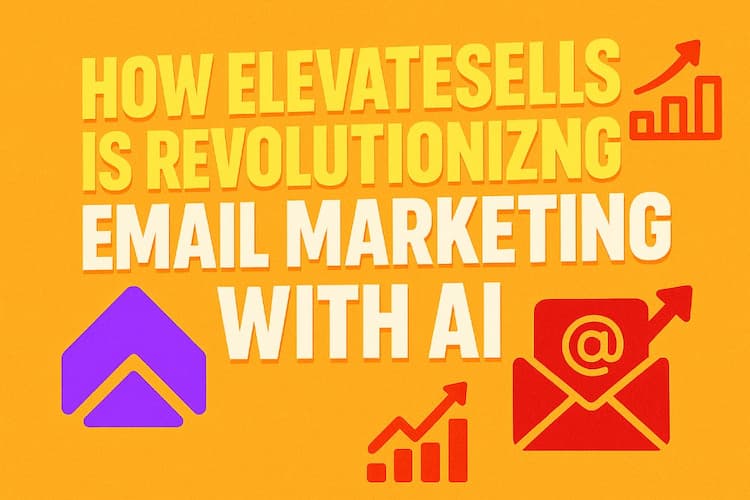 How ElevateSells Uses AI to Make Email Marketing Awesome