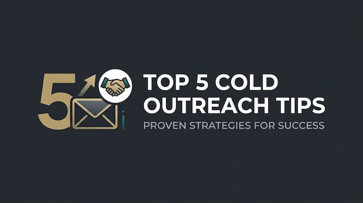 Top 5 Cold Outreach Tips That Work
